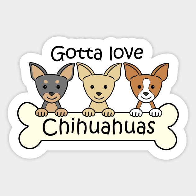 Gotta Love Chihuahuas Sticker by AnitaValle